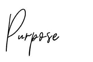 handwritten font which reads "purpose"