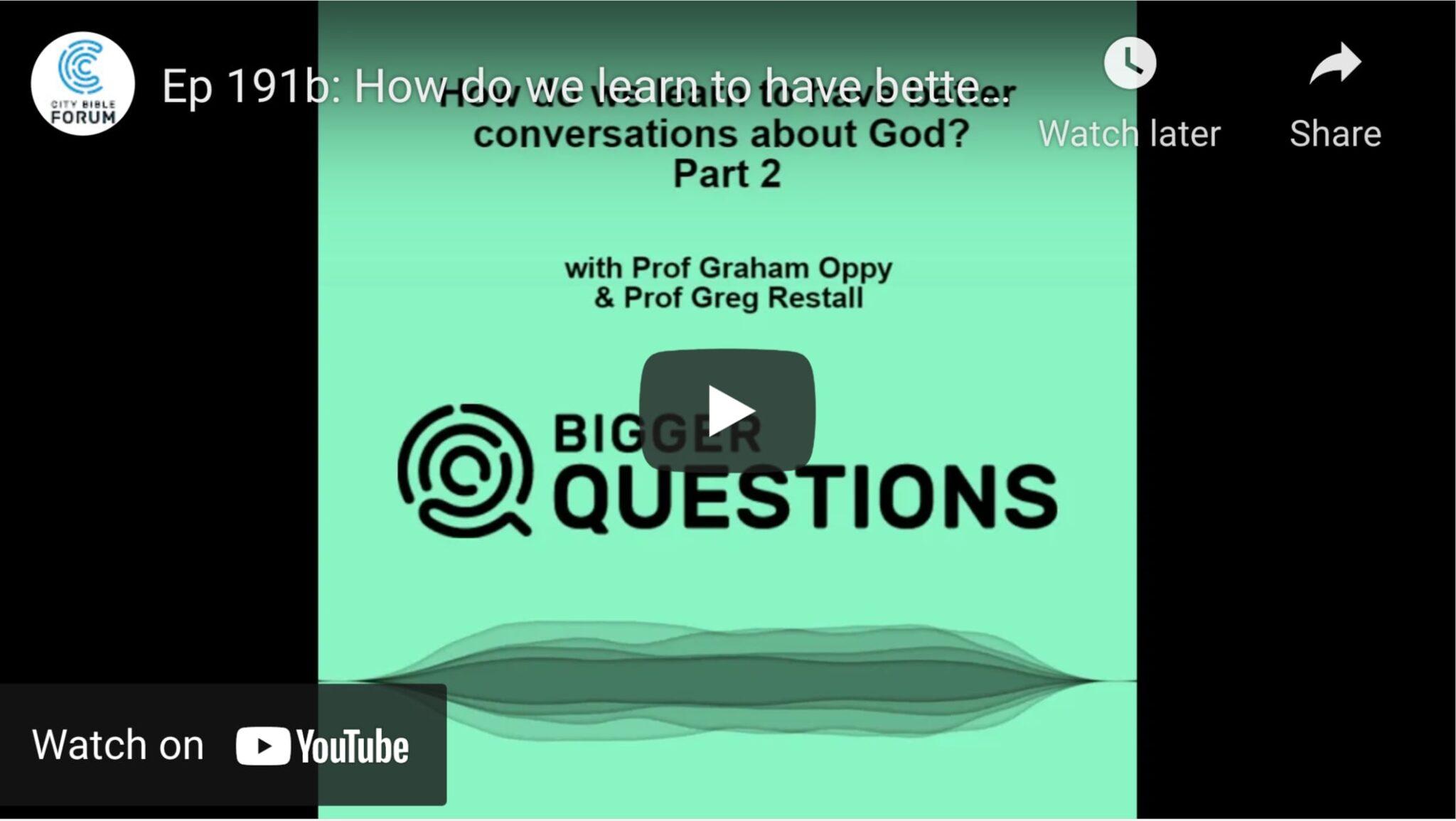 Part 2 - how do we have better conversations about God? With Professor Graham Oppy and Professor Greg Restall 